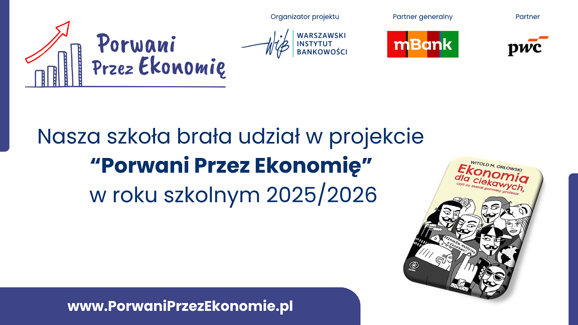 Nasza szkoła brała udział w projekcie _Porwani Przez Ekonomię plakat.png