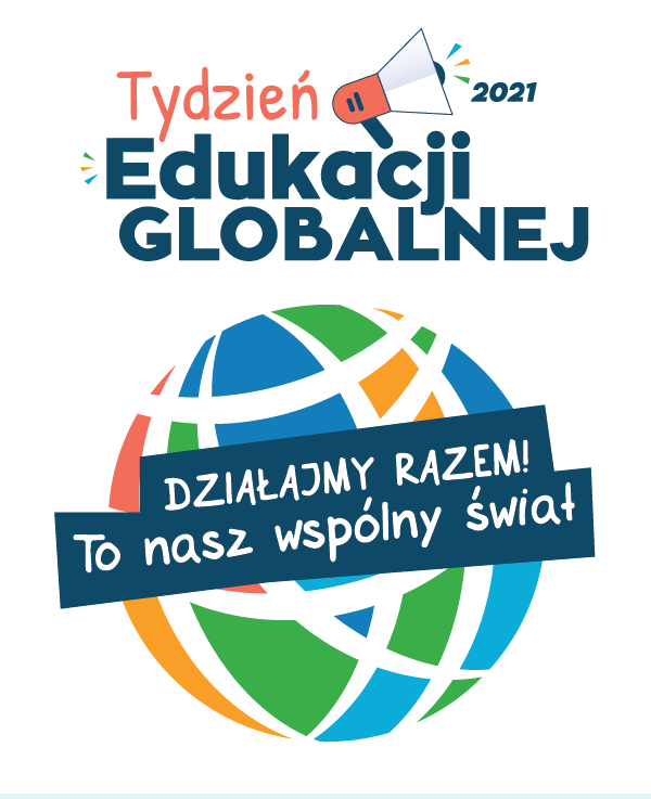 Plakat z napisem Tydzień Edukacji Globalnej : Działajmy Razem To nasz wspólny świat.