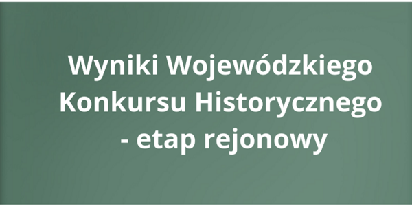 Wyniki Wojewódzkiego Konkursu Historycznego - etap rejonowy-1.png
